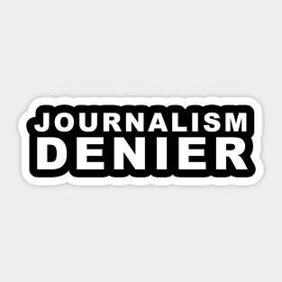 Journalism Denier Sticker